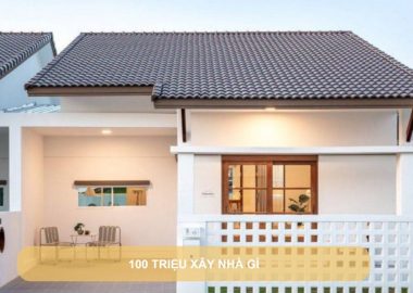 100 triệu xây nhà gì